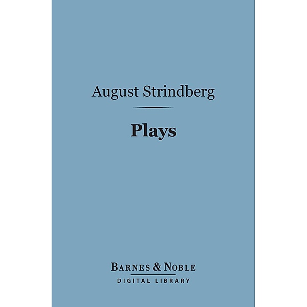 Plays (Barnes & Noble Digital Library) / Barnes & Noble, August Strindberg