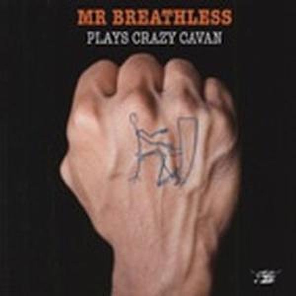 Plays Crazy Cavan-Mini Album, Mr.breathless