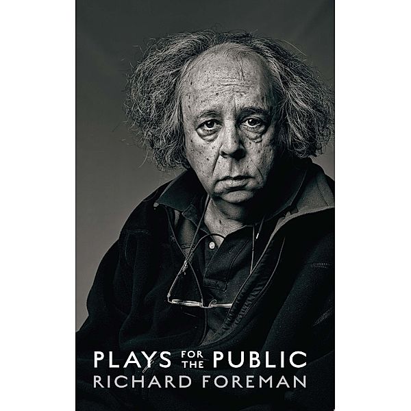 Plays for The Public, Richard Foreman