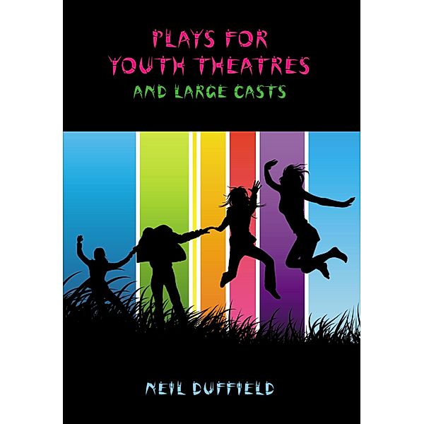 Plays for Youth Theatres and Large Casts, Duffield Neil