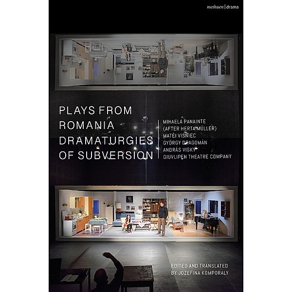 Plays from Romania: Dramaturgies of Subversion, Mihaela Panainte, Matéi Visniec, György Dragomán, András Visky, Giuvlipen Theatre Company