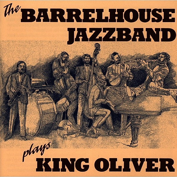 Plays King Oliver, Barrelhouse Jazzband