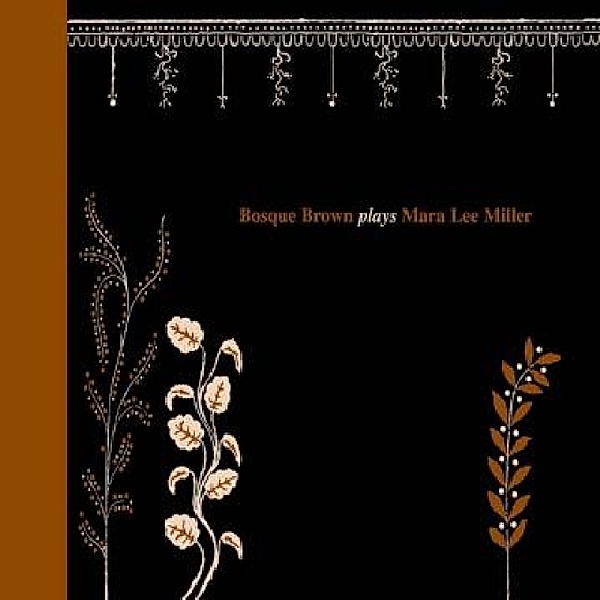Plays Mara Lee Miller, Bosque Brown