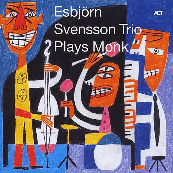 Plays Monk, e.s.t.-Esbjörn Svensson Trio