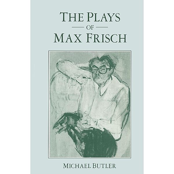 Plays Of Max Frisch, Michael Butler, Stefanie Sachsenmaier