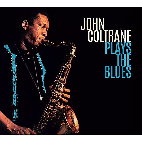 Plays The Blues + 5 Bonus Tracks, John Coltrane