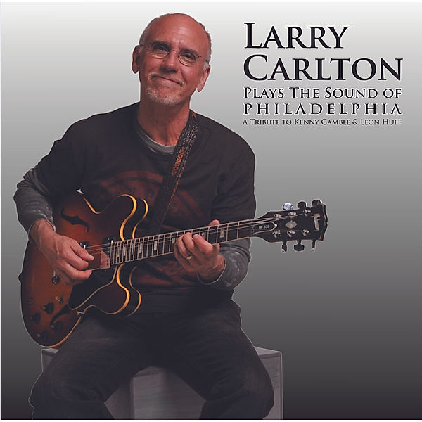 Plays The Sound Of Philadelphia, Larry Carlton