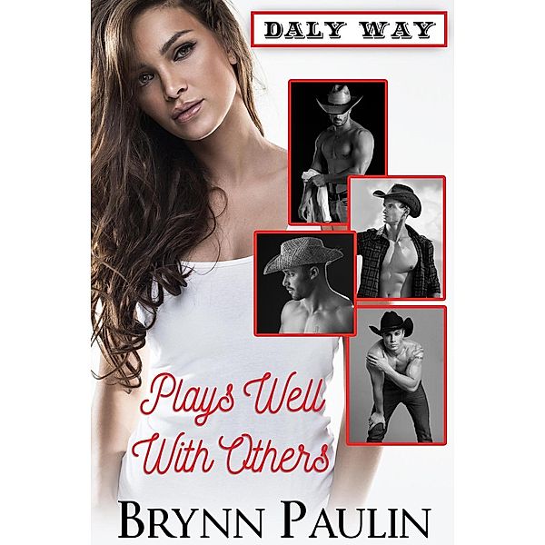 Plays Well With Others (Daly Way, #2), Brynn Paulin