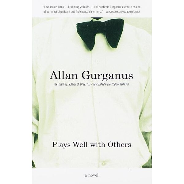 Plays Well with Others / Vintage Contemporaries, Allan Gurganus