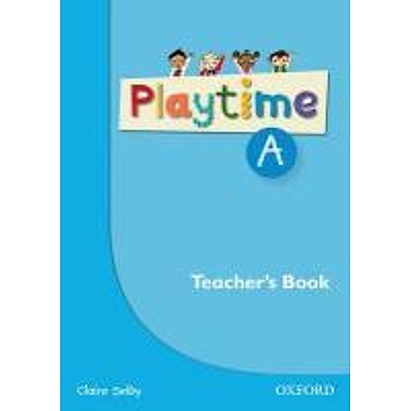 Playtime A: Teacher's Book, Claire Selby