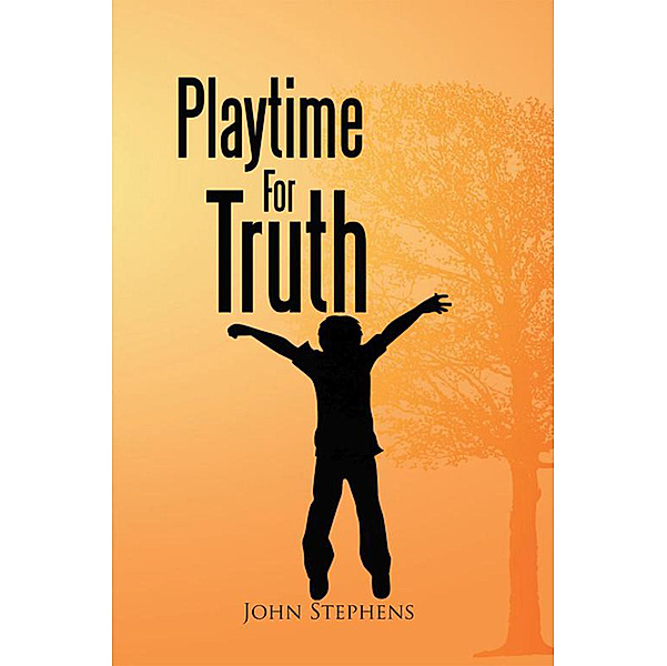 Playtime for Truth, John Stephens