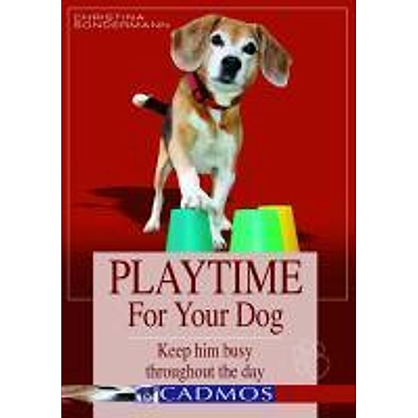 Playtime for your dog / Dogs, Chistina Sondermann
