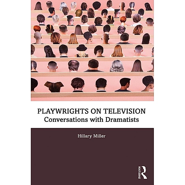 Playwrights on Television, Hillary Miller