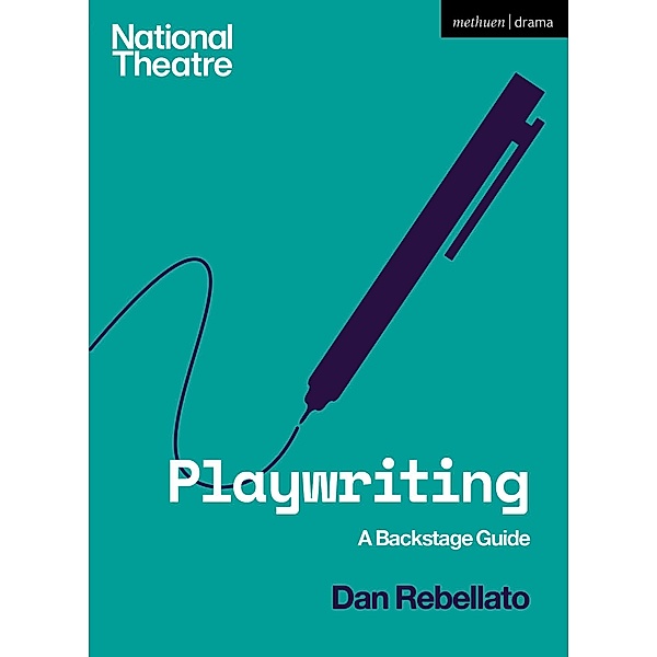 Playwriting / National Theatre Backstage Guides, Dan Rebellato