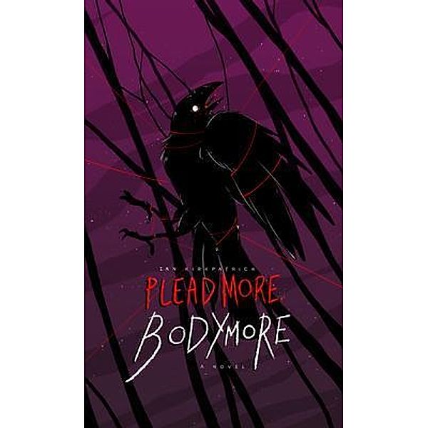 Plead More, Bodymore, Ian Kirkpatrick