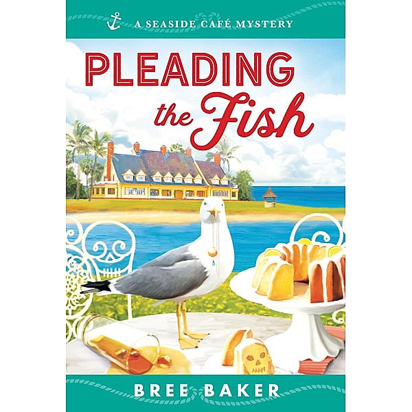 Pleading the Fish / Seaside Café Mysteries Bd.7, Bree Baker