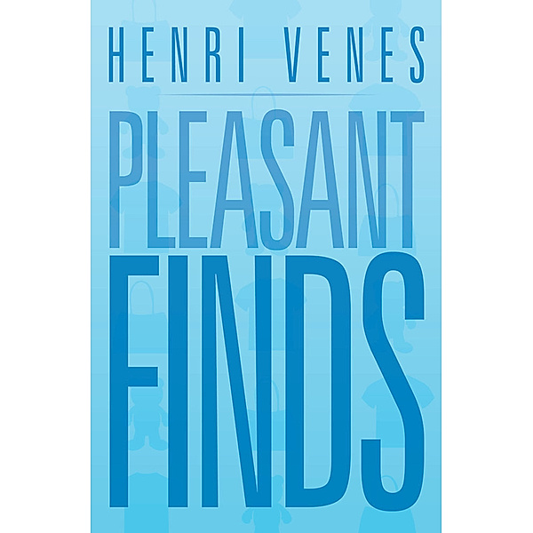Pleasant Finds, Henri Venes