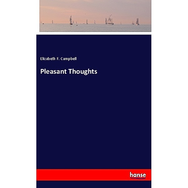 Pleasant Thoughts, Elizabeth F. Campbell