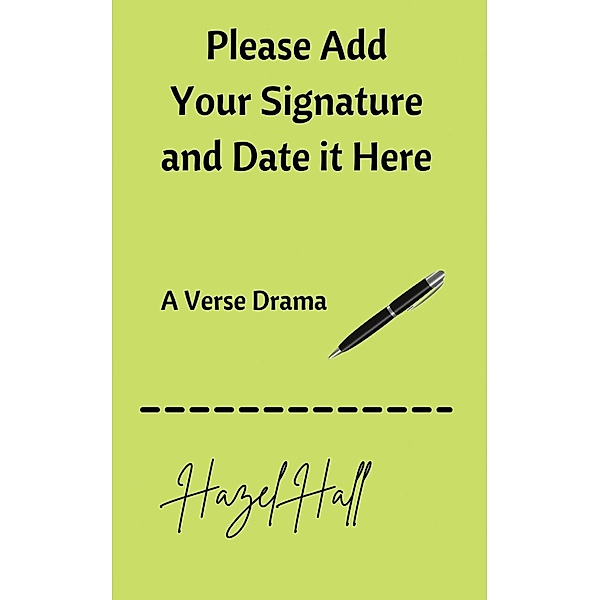 Please Add Your Signature and Date it Here / Litoria Press, Hazel Hall