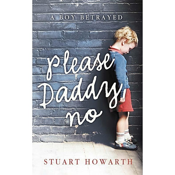 Please, Daddy, No, Stuart Howarth