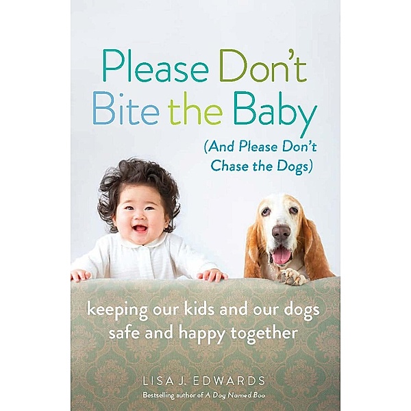 Please Don't Bite the Baby (and Please Don't Chase the Dogs), Lisa Edwards