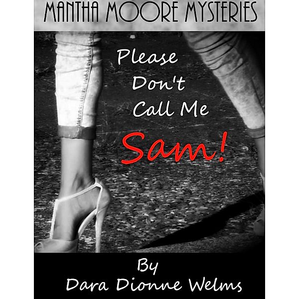 Please Don't Call Me Sam!, Dara Dionne Welms