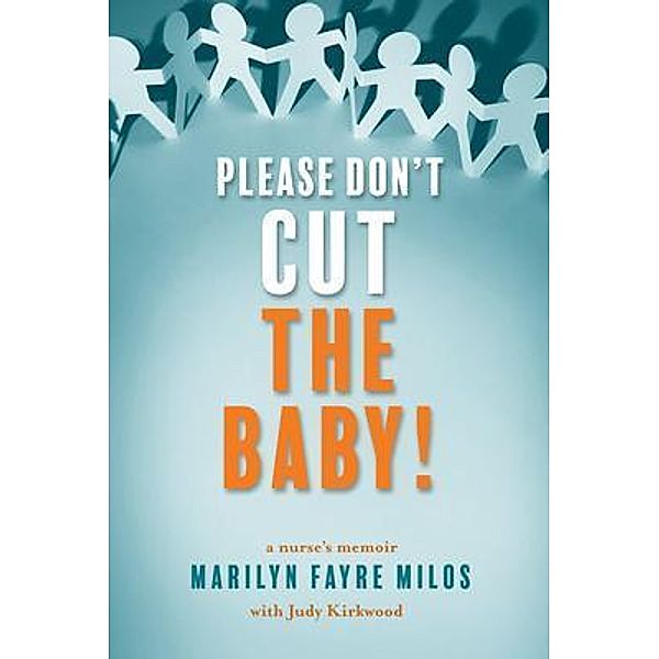 Please Don't Cut the Baby!, Marilyn Fayre Milos, Judy Kirkwood