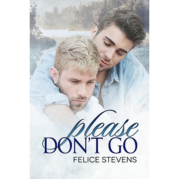 Please Don't Go, Felice Stevens