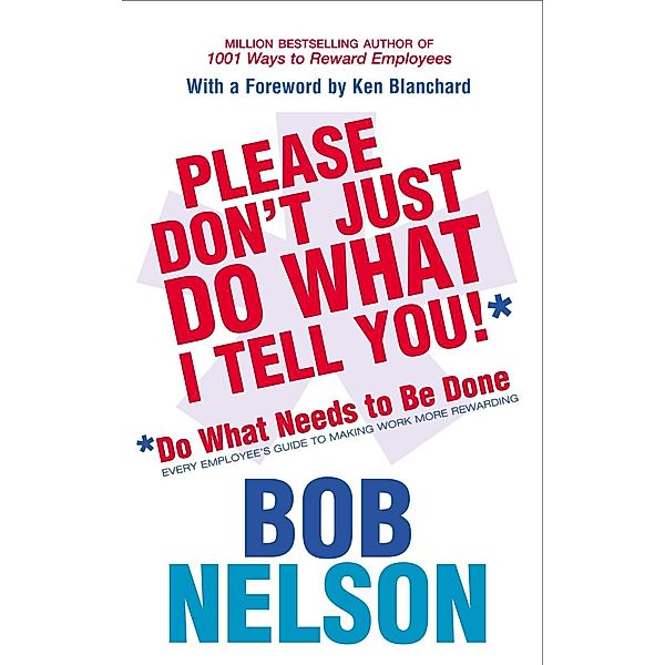 Please Don't Just Do What I Tell You, Bob Nelson