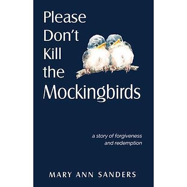 Please Don't Kill the Mockingbirds, Mary Ann Sanders