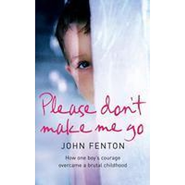 Please Don't Make Me Go, John Fenton