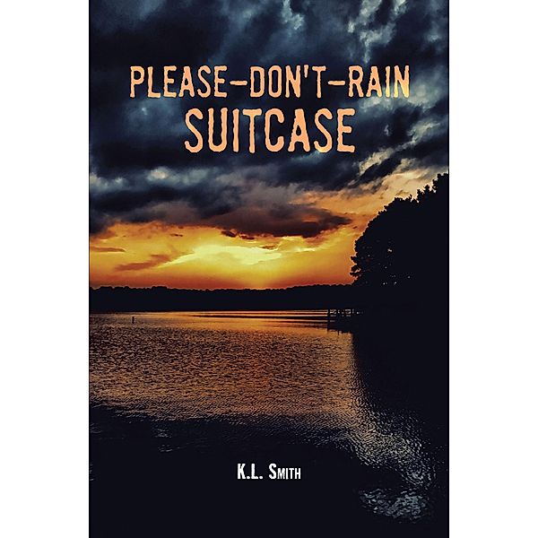 Please-Don't-Rain Suitcase, K. L. Smith