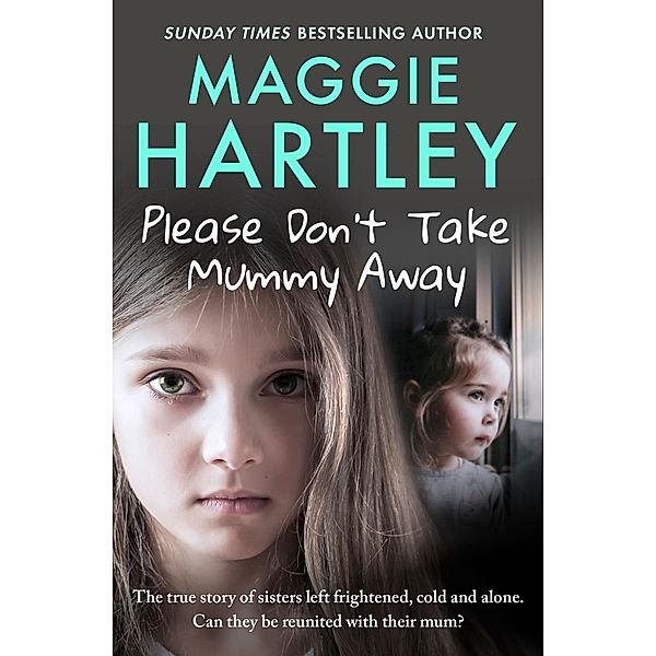 Please Don't Take Mummy Away, Maggie Hartley