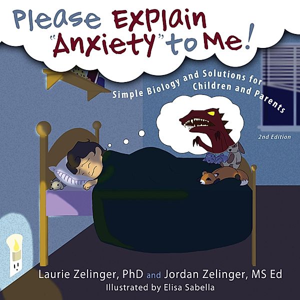 Please Explain Anxiety to Me! / Growing With Love, Laurie Zelinger, Jordan Zelinger
