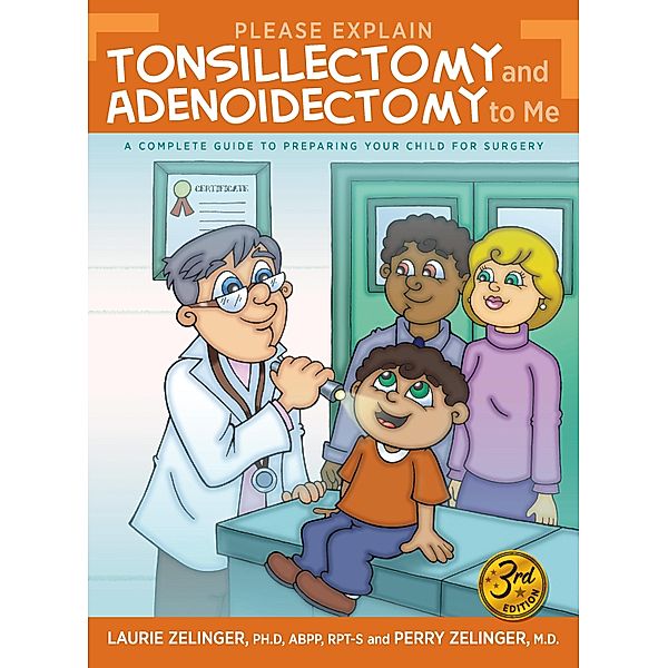 Please Explain Tonsillectomy and Adenoidectomy To Me, Laurie Zelinger, Perry Zelinger