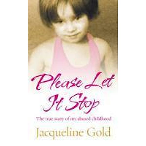 Please Let It Stop, Jacqueline Gold