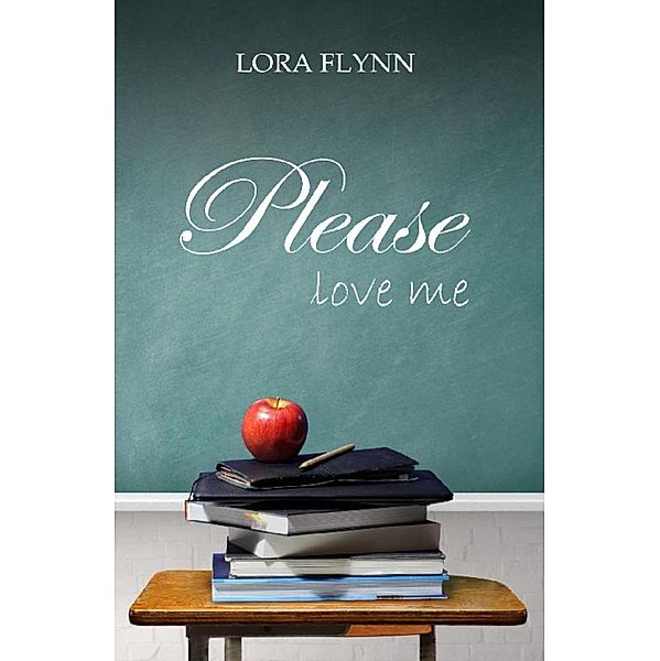 Please love me, Lora Flynn