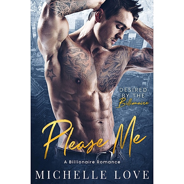 Please Me: A Billionaire Romance (Dirty Network, #4) / Dirty Network, Michelle Love