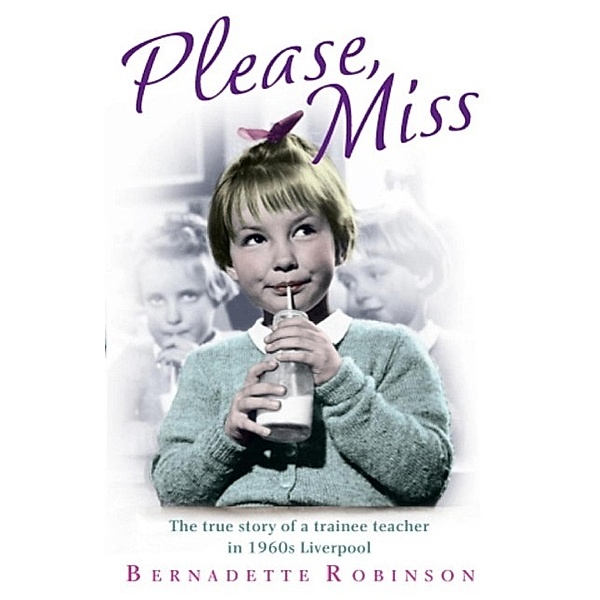 Please, Miss, Bernadette Robinson