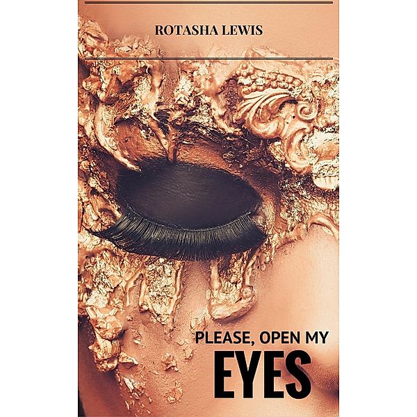 Please, Open my Eyes, Rotasha Lewis