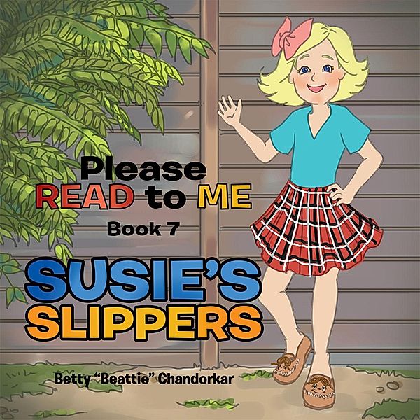 Please Read to Me: Susie's Slippers, Betty "Beattie" Chandorkar