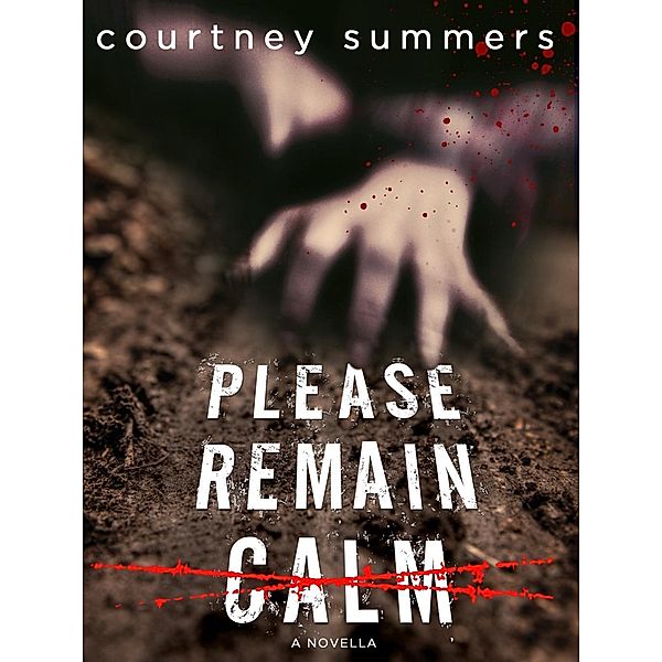 Please Remain Calm / St. Martin's Griffin, Courtney Summers