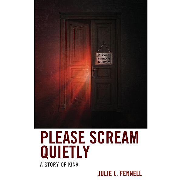Please Scream Quietly / Diverse Sexualities, Genders, and Relationships, Julie L. Fennell