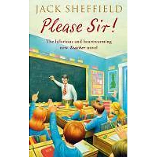 Please Sir!, Jack Sheffield