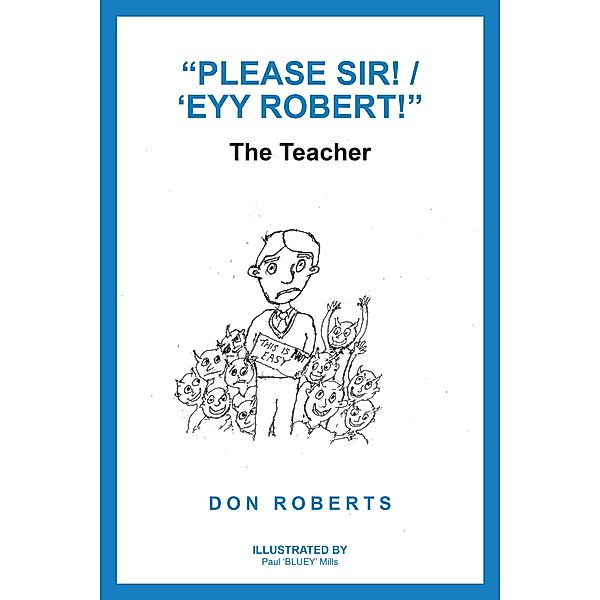 Please Sir! / 'Eyy Robert!, Don Roberts