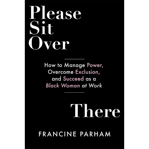 Please Sit Over There, Francine Parham