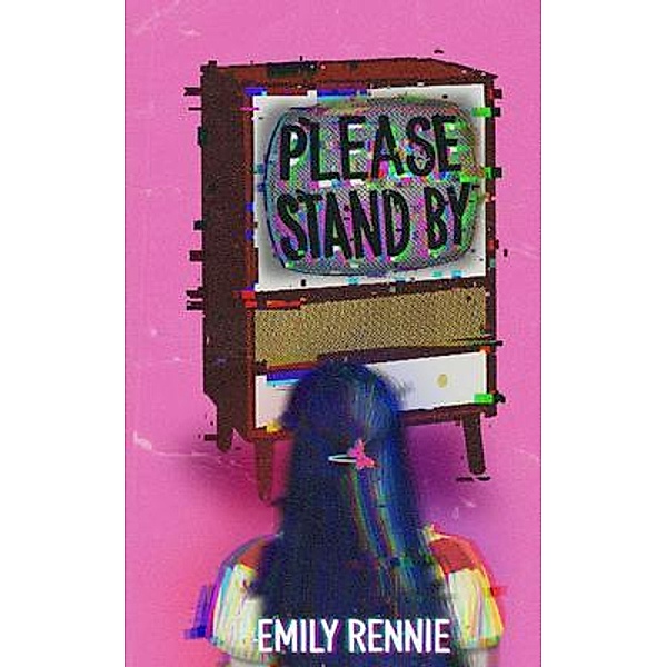 Please Stand By!, Emily Rennie