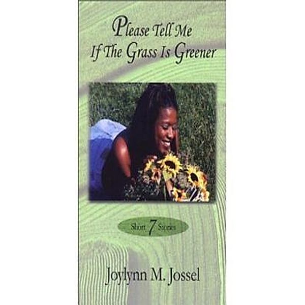 Please Tell Me if the Grass is Greener / End of the Rainbow Projects, Joylynn M. Jossel