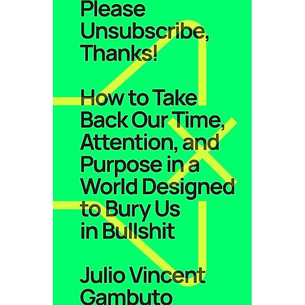 Please Unsubscribe, Thanks!, Julio Vincent Gambuto