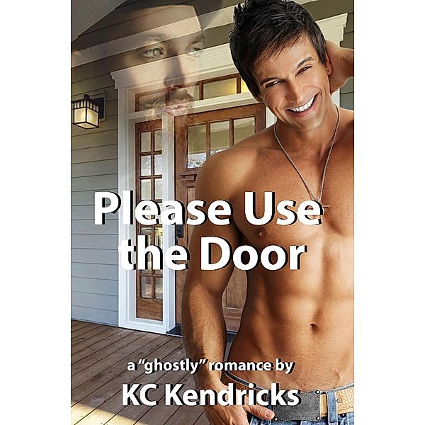 Please Use the Door, Kc Kendricks